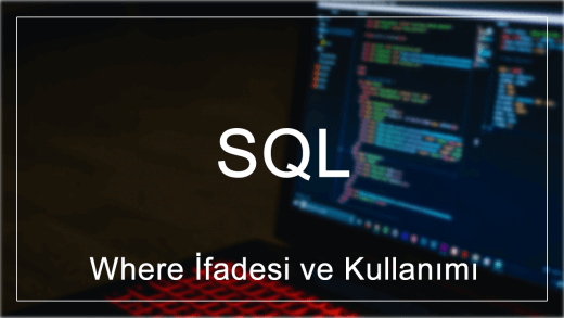SQL’de Where İfadesi ve Kullanımı